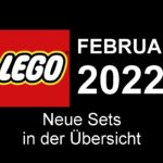 LEGO Februar 2022 - Neuheiten in der Übersicht