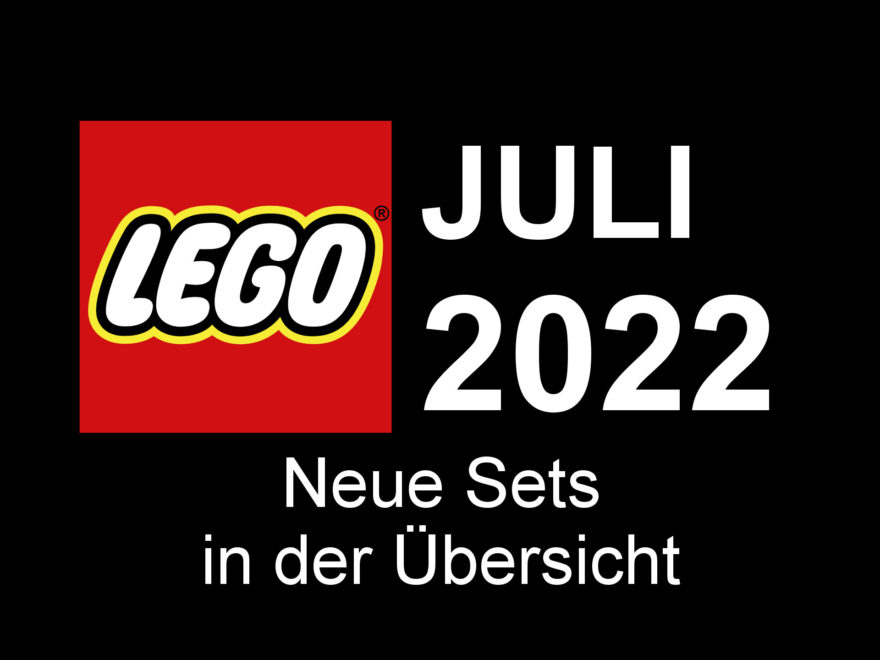 LEGO Juli 2022 - Neuheiten in der Übersicht