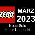 LEGO März 2023 - Neuheiten in der Übersicht