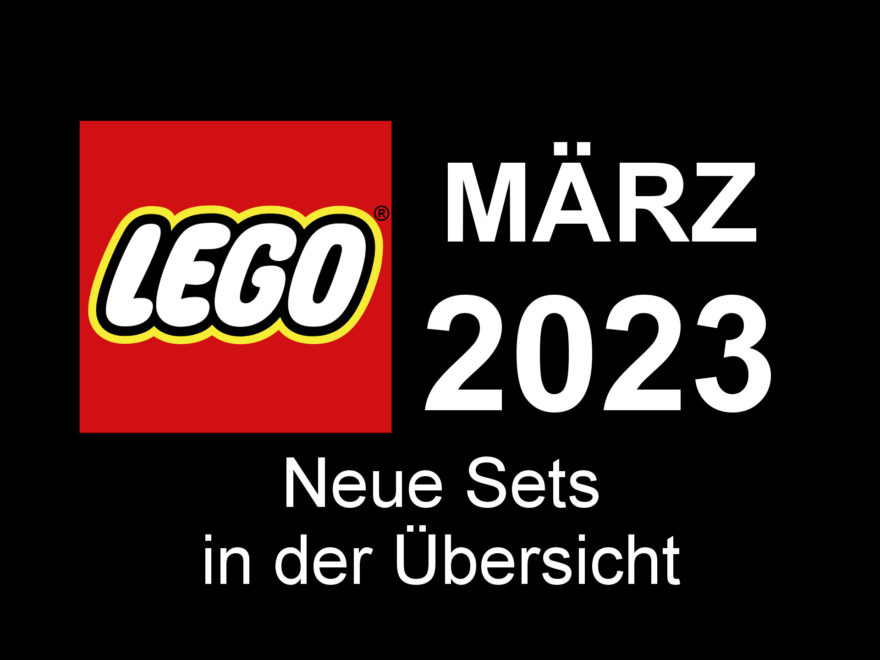 LEGO März 2023 - Neuheiten in der Übersicht