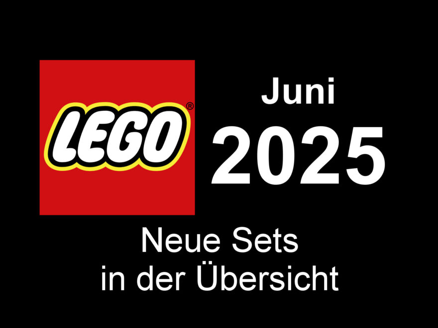 LEGO Juni 2025 – Neuheiten in der Übersicht