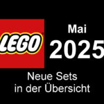 LEGO Mai 2025 – Neuheiten in der Übersicht